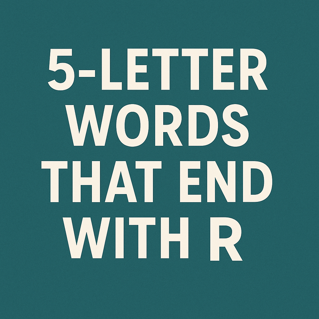 5 letter word that ends with r